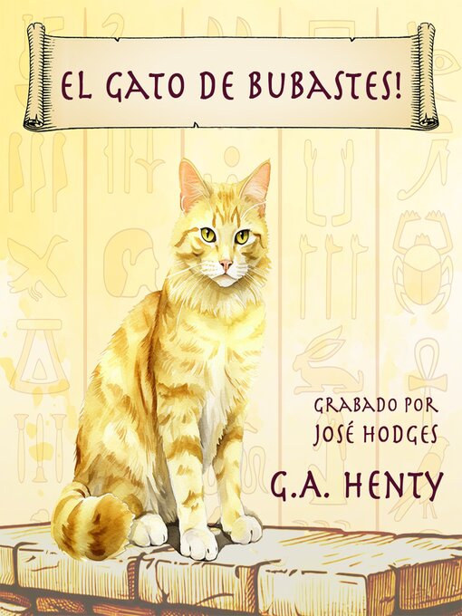 Title details for El Gato de Bubastes! (The Cat of Bubasted) by G. A. Henty - Available